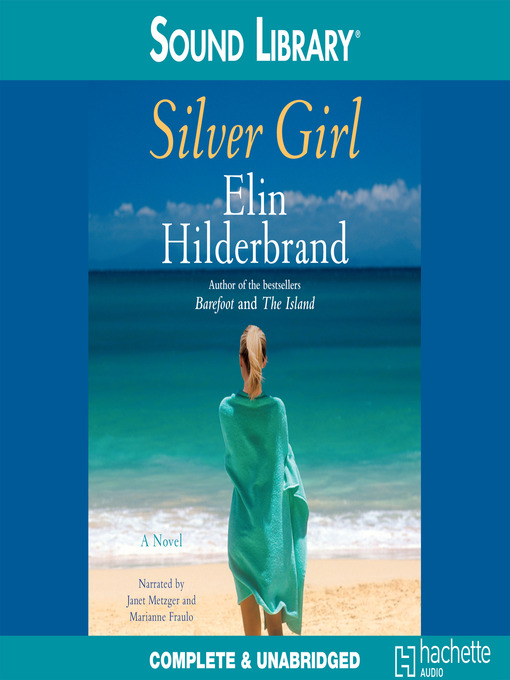 Title details for Silver Girl by Elin Hilderbrand - Available